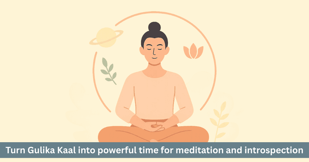 Positive Use of Gulika Kaal: Meditation, Mantras and Spiritual Practice