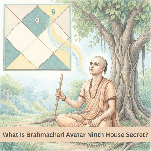 What Is Brahmachari Avatar Ninth House Secret?
