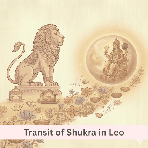 Transit of Shukra in Leo: Regal Love and Magnetic Personality